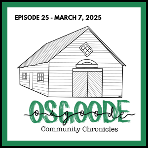 Osgoode Community Chronicles – March 7, 2025 (Casey)